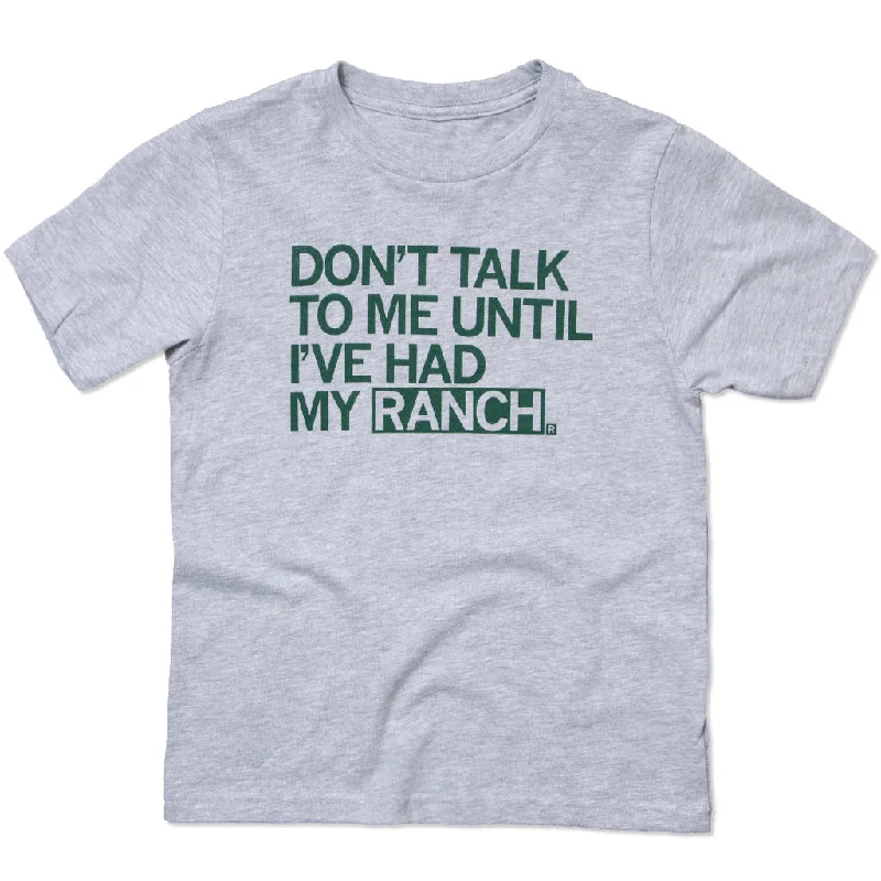 T-Shirt With Minimalist Art-Don't Talk To Me Until I've Had My Ranch Kids