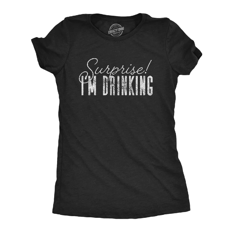 T-Shirt For Yoga-Surprise I'm Drinking Women's T Shirt