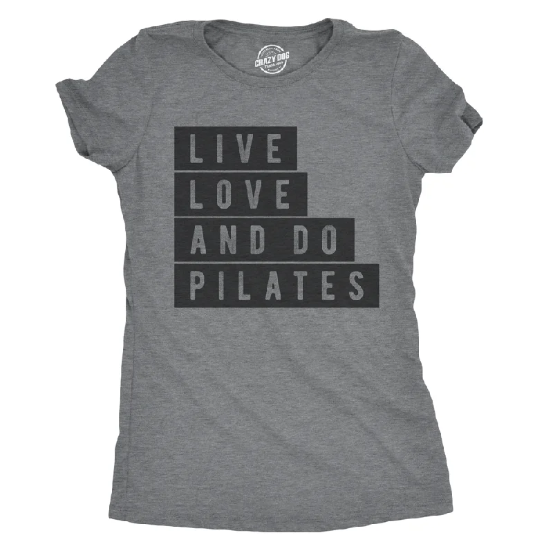 T-Shirt With Colorful Graphics-Live Love and Do Pilates Women's T Shirt