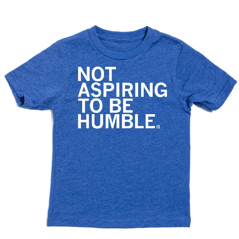 T-Shirt For Men-Not Aspiring To Be Humble Kids