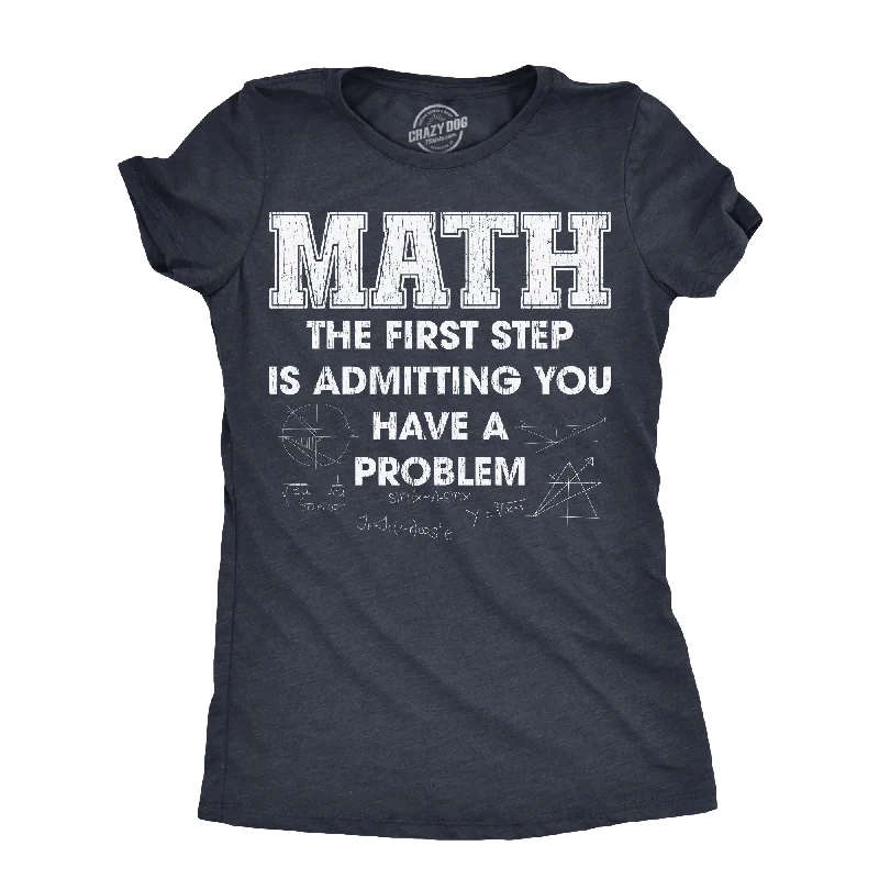 T-Shirt For Logo Apparel-Math The Frist Step Is Admitting You Have A Problem Women's T Shirt