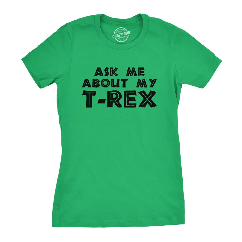 T-Shirt For Casual Wear-Ask Me About My T-Rex Flip Women's T Shirt