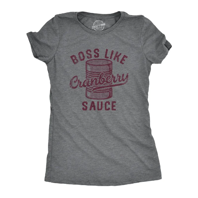 T-Shirt For Relaxed Look-Boss Like Cranberry Sauce Women's T Shirt