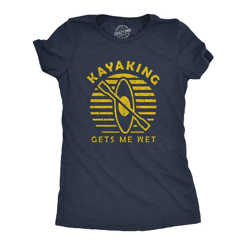 Custom T-Shirt For Men’s Fashion-Kayaking Gets Me Wet Women's T Shirt