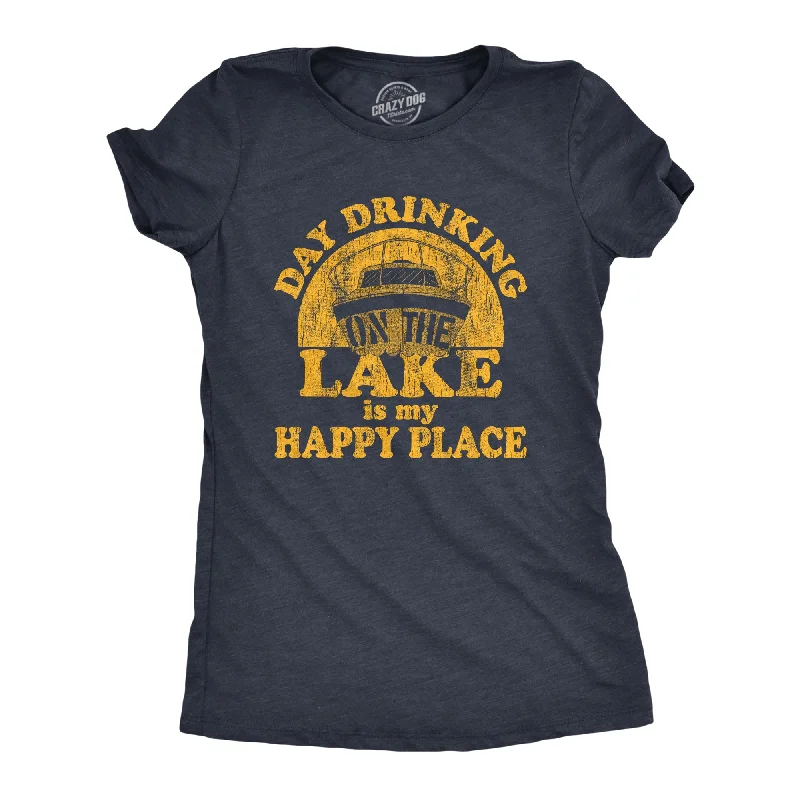 T-Shirt For Trendy Fashion-Day Drinking On The Lake Is My Happy Place Women's T Shirt