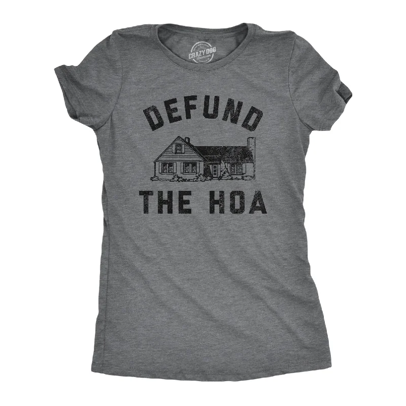 T-Shirt For Trendy Fashion-Defund The HOA Women's T Shirt