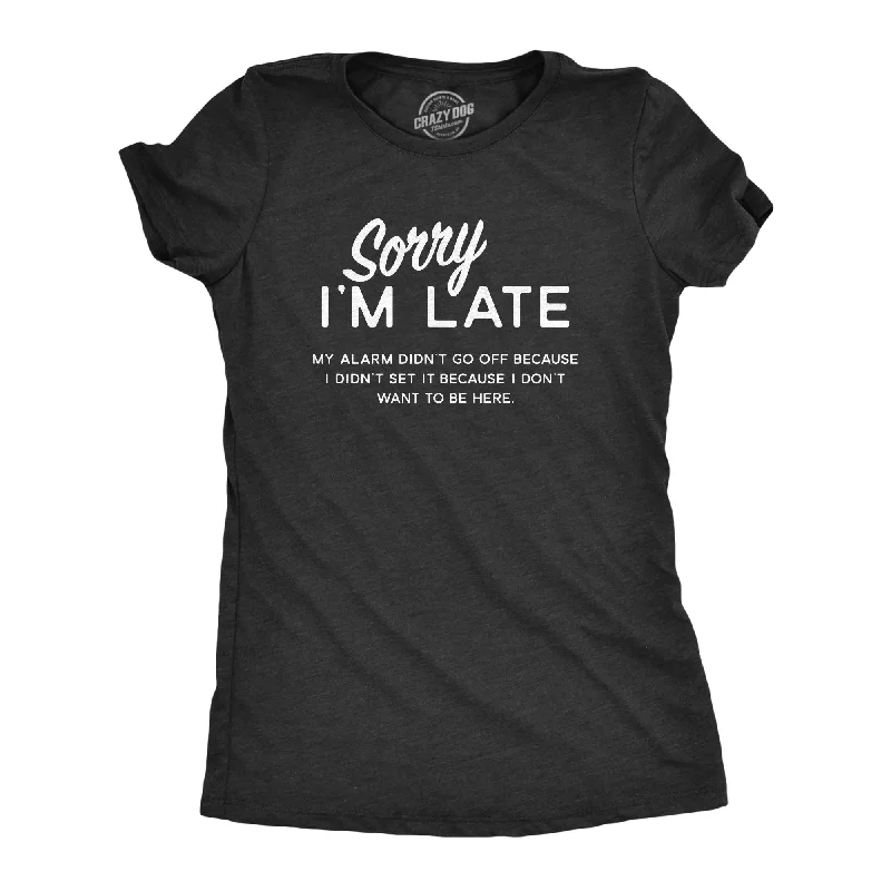 Youth T-Shirt-Sorry I'm Late Women's T Shirt