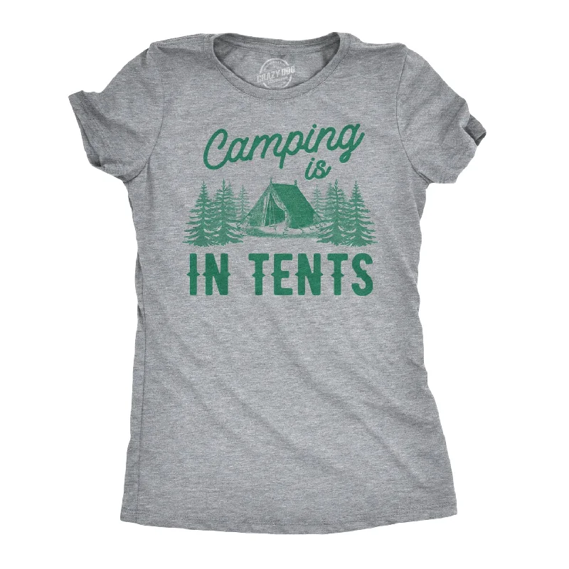 T-Shirt For Artistic Expression-Camping Is In Tents Women's T Shirt