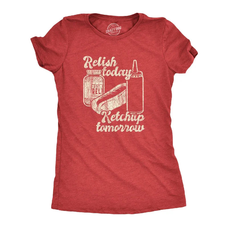 Eco-Friendly T-Shirt-Relish Today Ketchup Tomorrow Women's T Shirt