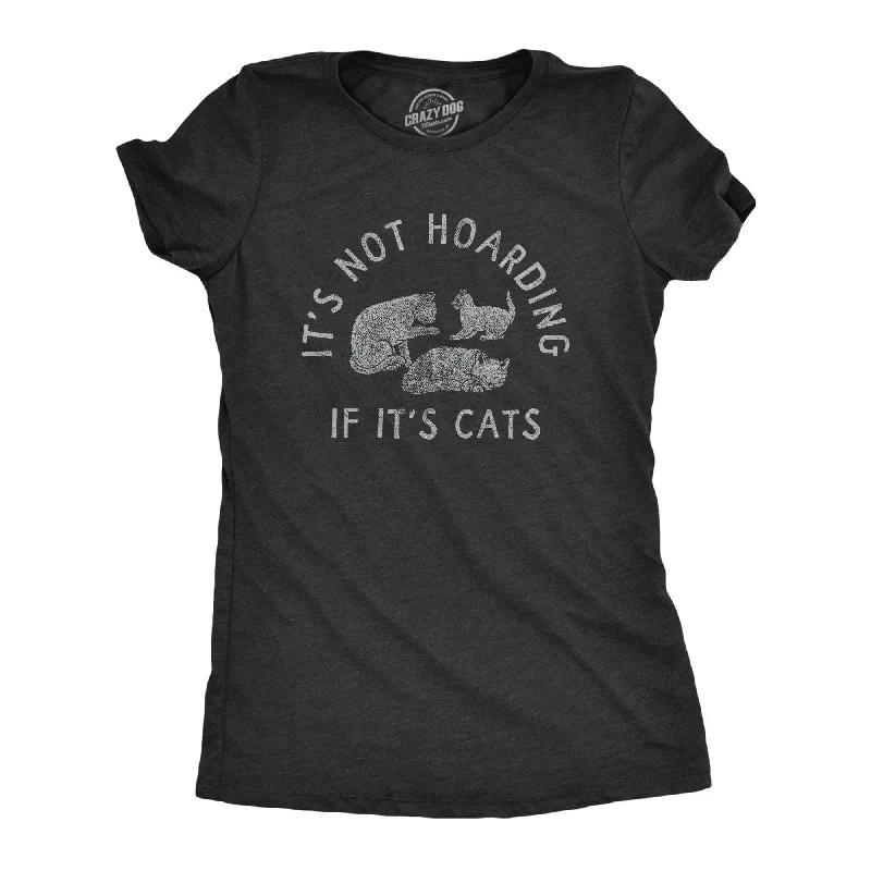 Custom T-Shirt For Women’s Fashion-Its Not Hoarding If Its Cats Women's T Shirt