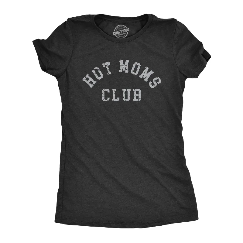 T-Shirt With Funny Quotes-Hot Moms Club Women's T Shirt