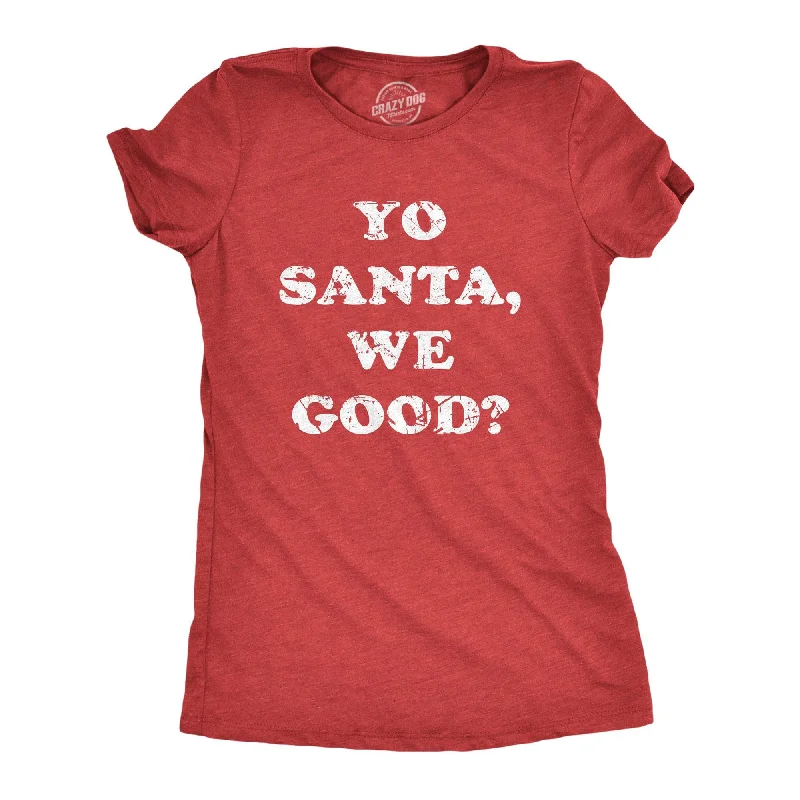 Customizable T-Shirt For Men-Yo Santa We Good Women's T Shirt