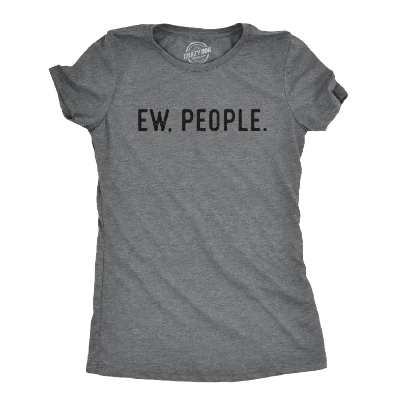 Comfortable T-Shirt-Ew, People Women's T Shirt