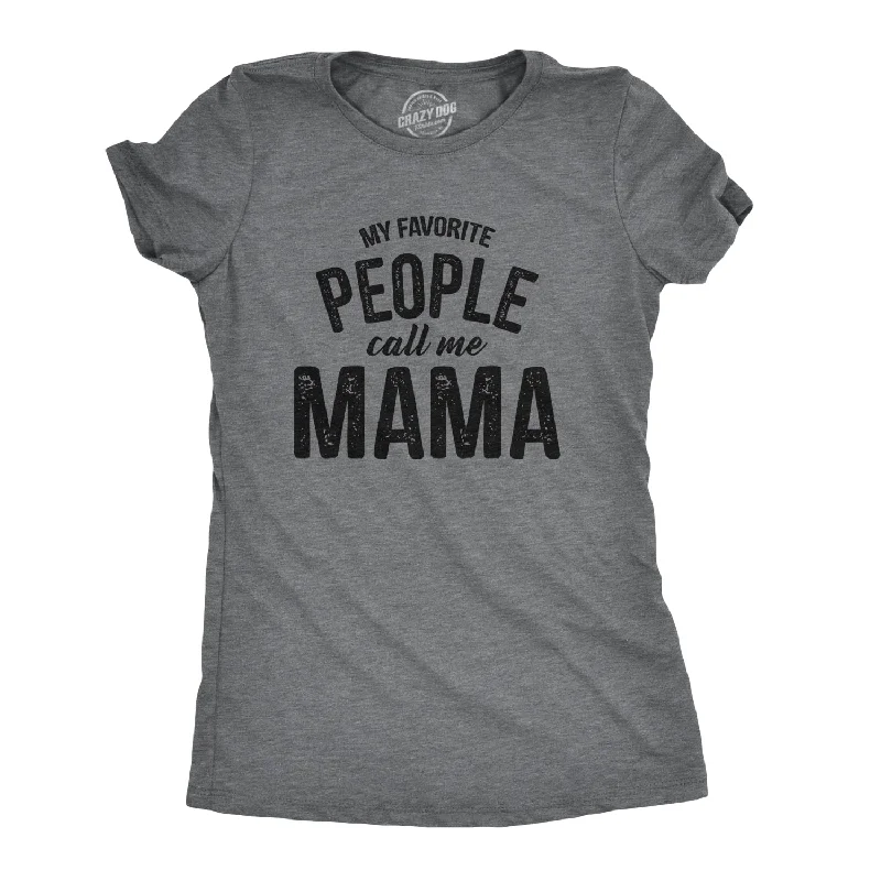 Custom T-Shirt For Fundraisers-My Favorite People Call Me Mama Women's T Shirt