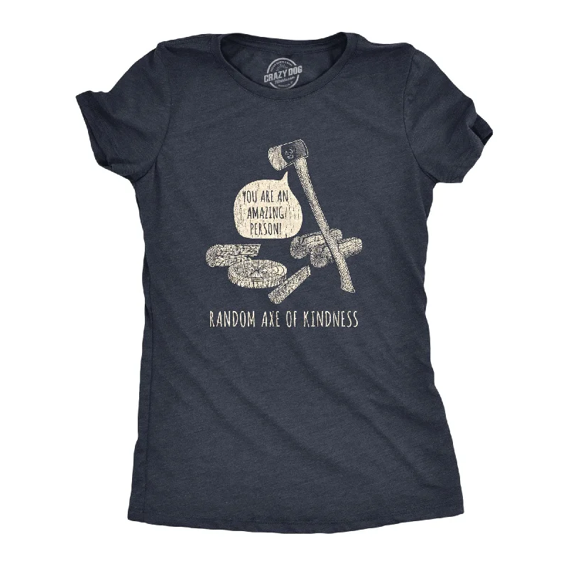 Custom T-Shirt For Fitness Groups-Random Axe Of Kindness Women's T Shirt