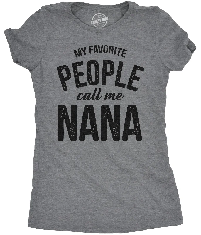 T-Shirt With Detailed Artwork-My Favorite People Call Me Nana Women's T Shirt