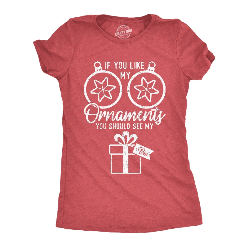 Customizable T-Shirt For Men-If You Like Ornaments You Should See My Box Women's T Shirt