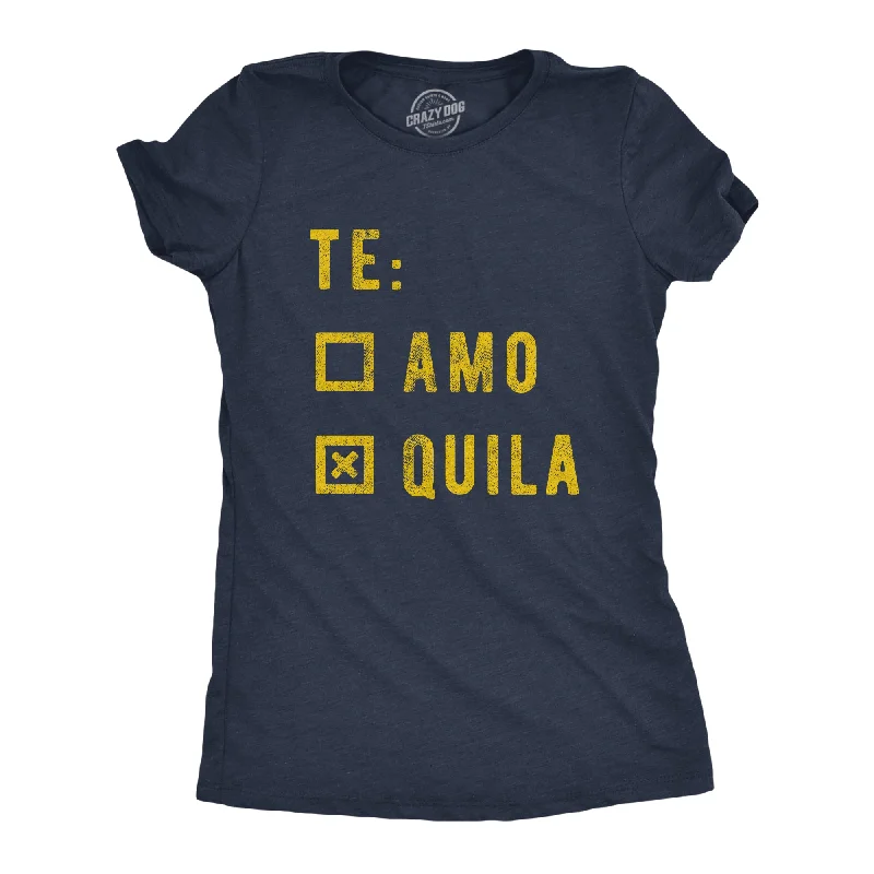 T-Shirt For Artistic Expression-Te Amo Tequila Women's T Shirt