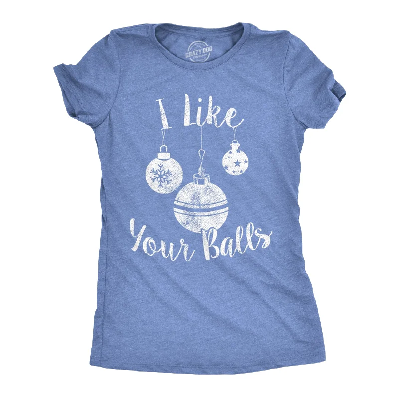 T-Shirt For Outdoor Activities-I Like Your Balls Women's T Shirt