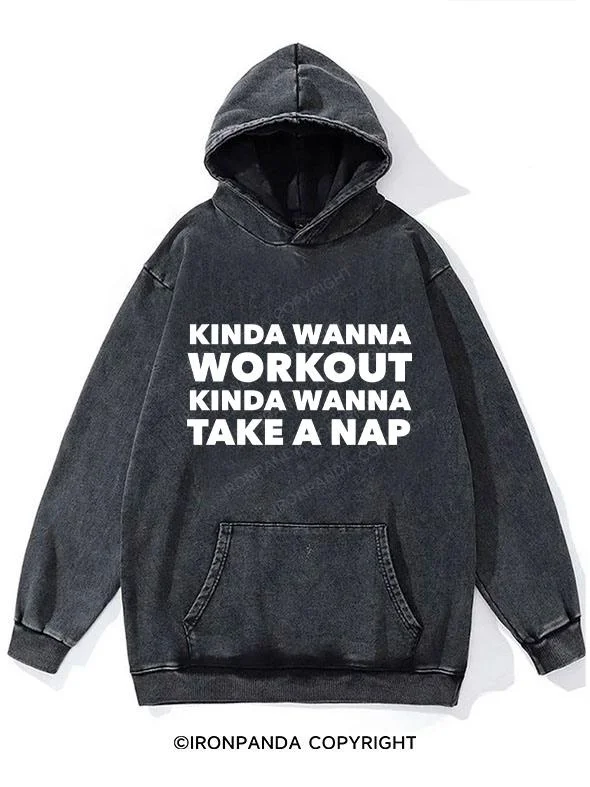 Hoodie For Beach Wear-kinda wanna workout kinda wanna take a nap Washed Gym Hoodie