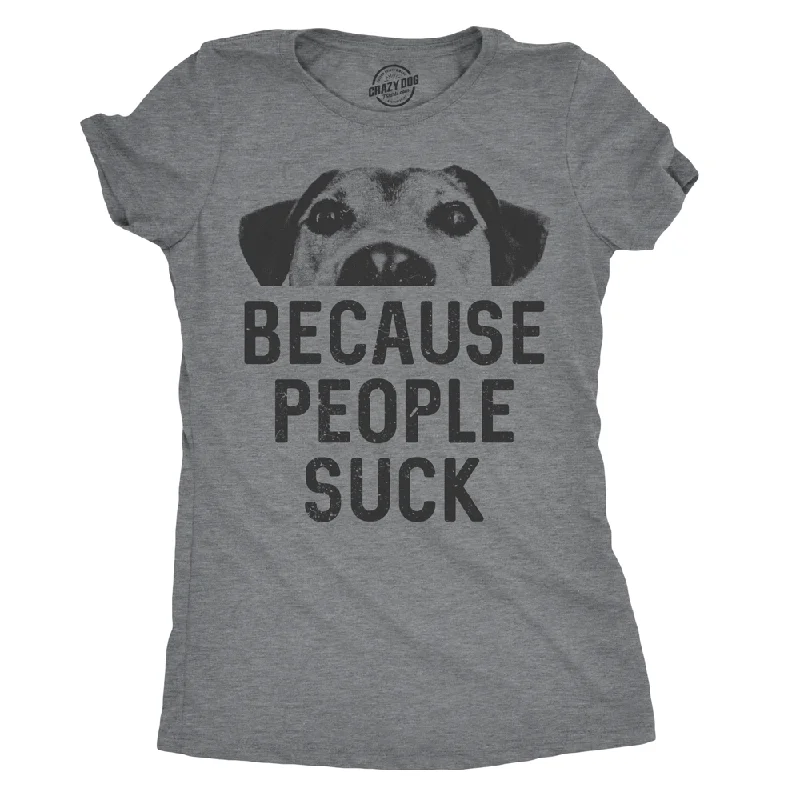 T-Shirt With Bold Patterns-Dogs Because People Suck Women's T Shirt