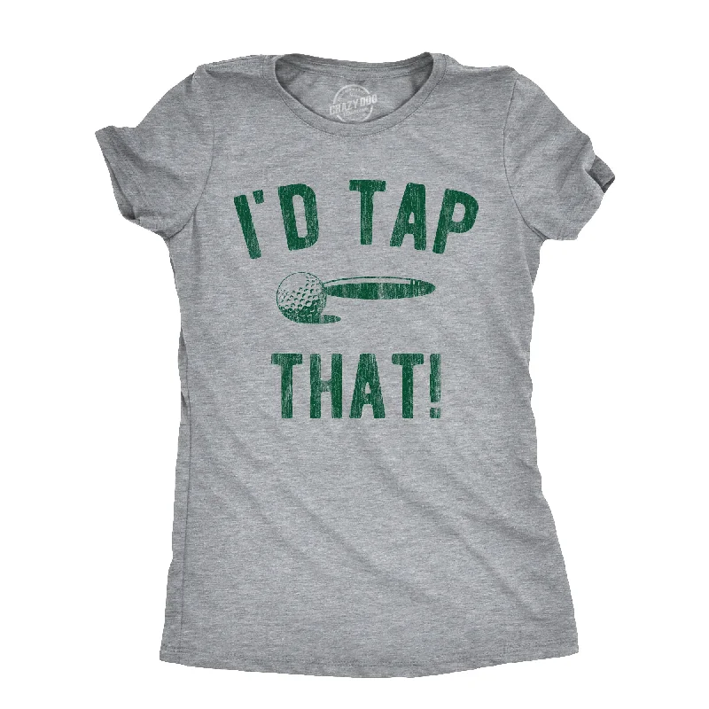 T-Shirt With Travel Quote-Id Tap That Women's T Shirt