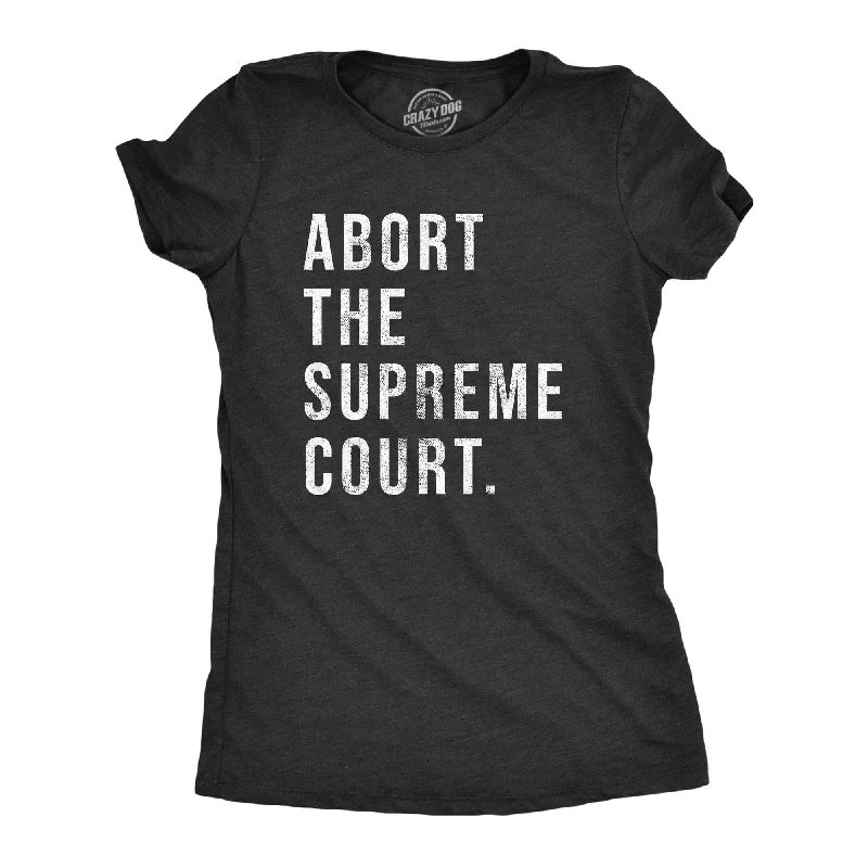 T-Shirt For Comic Con-Abort The Supreme Court Women's T Shirt