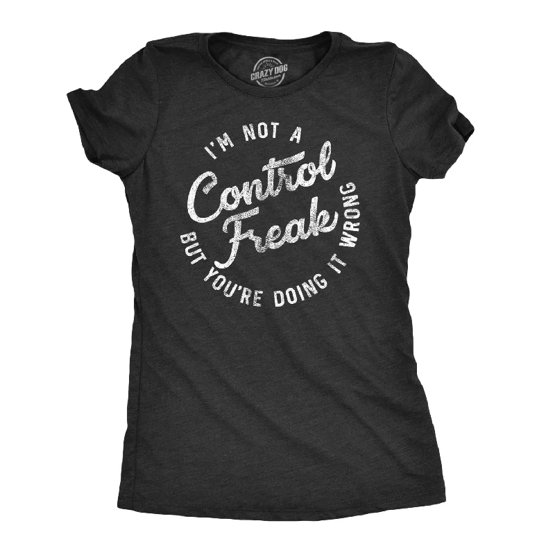 T-Shirt With Cool Color Combinations-I'm Not A Control Freak Women's T Shirt