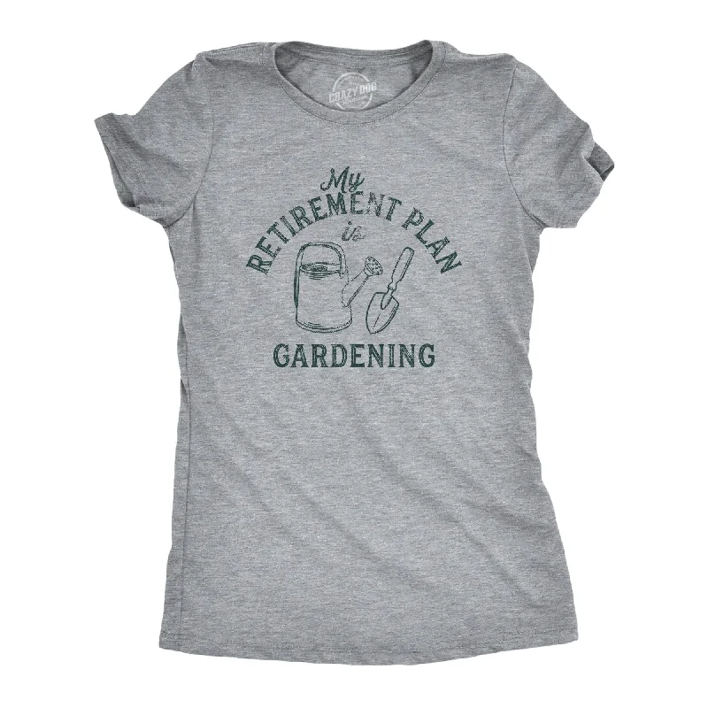 T-Shirt With Movie Quotes-Retirement Plan Gardening Women's T Shirt