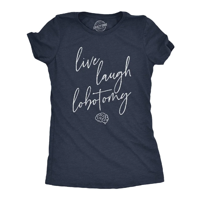 T-Shirt With Comic Character Design-Live Laugh Lobotomy Women's T Shirt