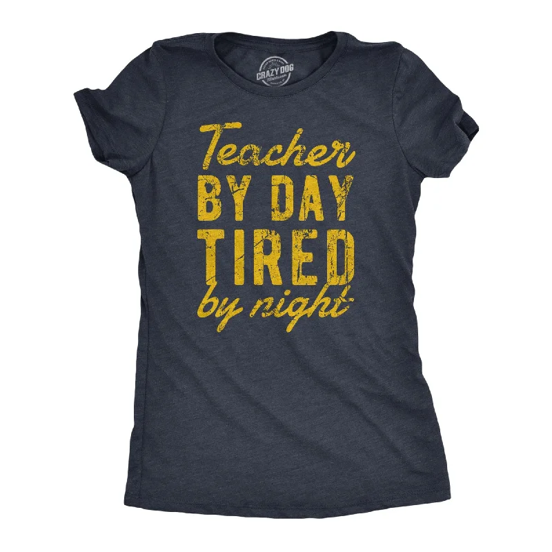 T-Shirt For Corporate Marketing-Teacher By Day Tired By Night Women's T Shirt