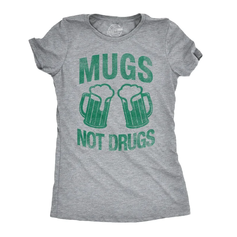 T-Shirt For Branding-Mugs Not Drugs Women's T Shirt