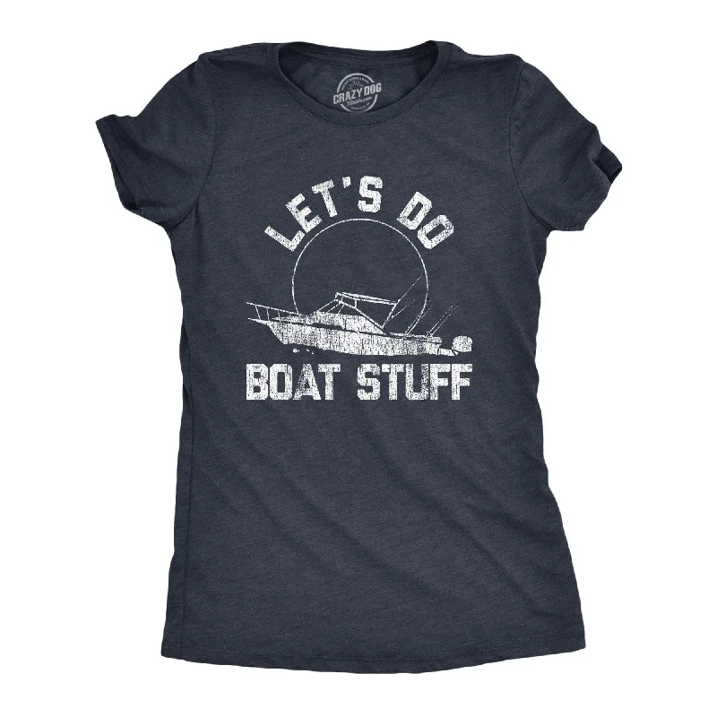 T-Shirt With Funny Slogan-Let's Do Boat Stuff Women's T Shirt