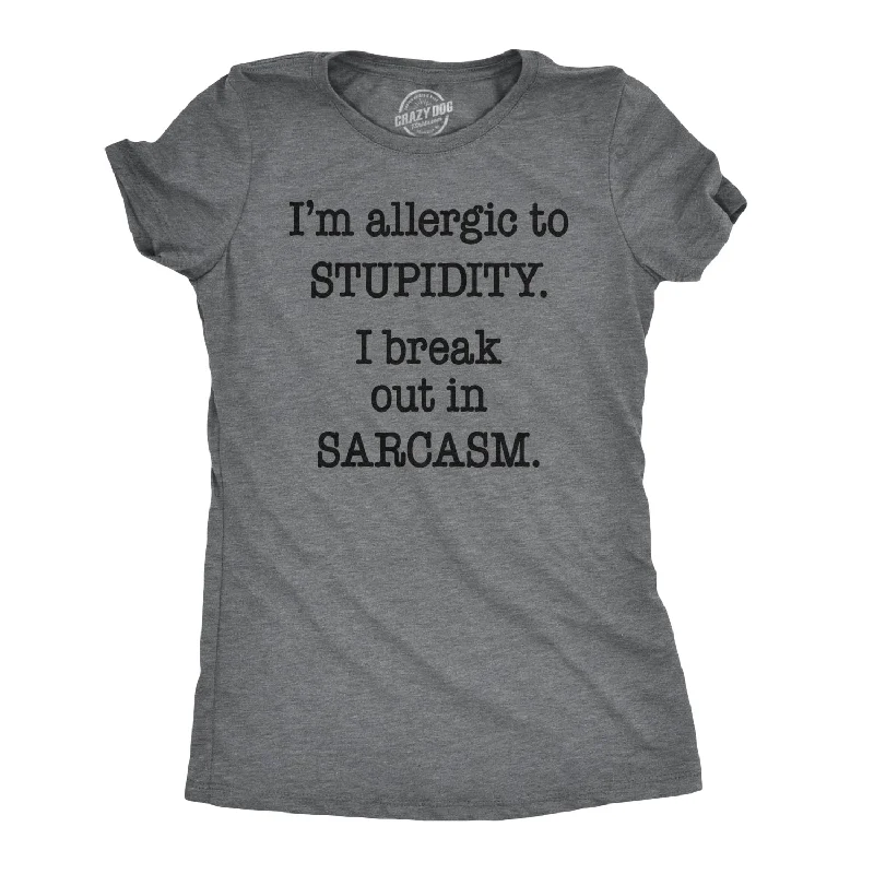 Plain T-Shirt-Allergic to Stupidity Women's T Shirt