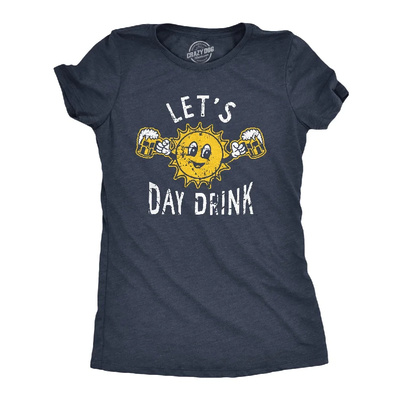 T-Shirt For Casual Wear-Lets Day Drink Women's T Shirt