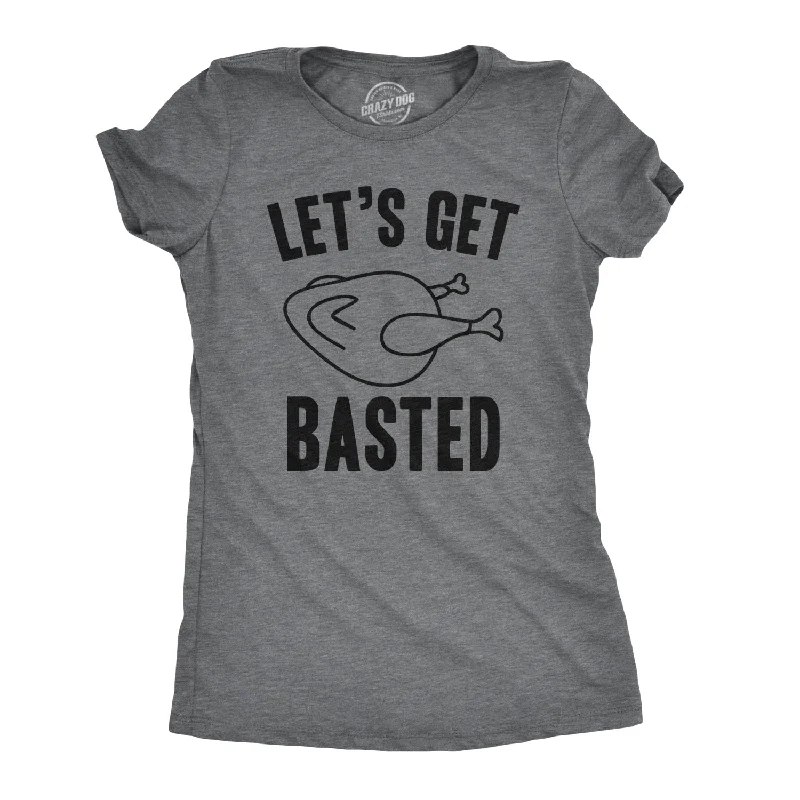 T-Shirt With Motivational Quote-Let's Get Basted Women's T Shirt