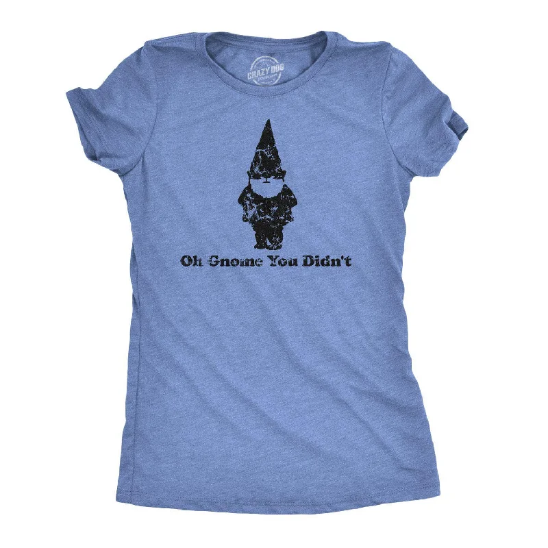 Organic Cotton T-Shirt-Oh Gnome You Didn't Women's T Shirt