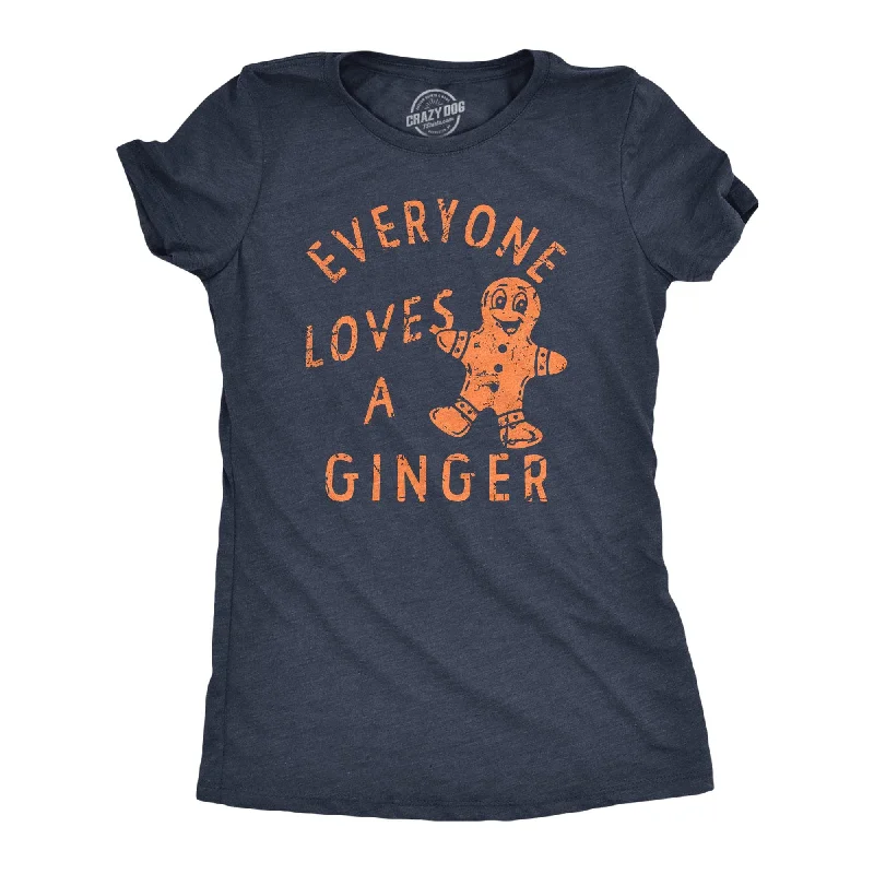 T-Shirt For Streetwear Style-Everyone Loves A Ginger Women's T Shirt