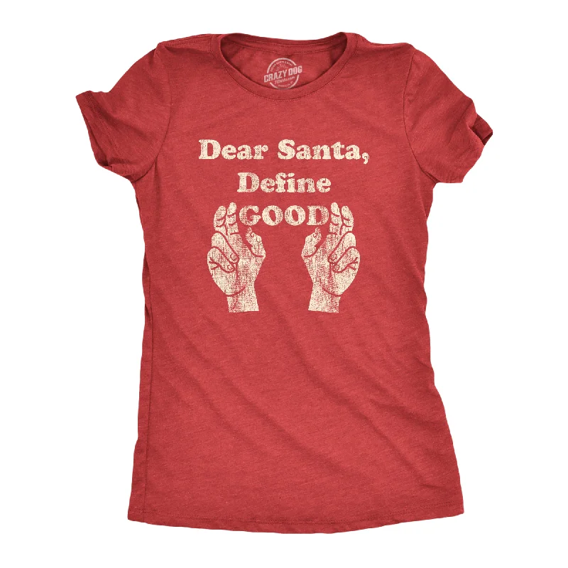 Custom T-Shirt For Sale-Dear Santa Define Good Women's T Shirt