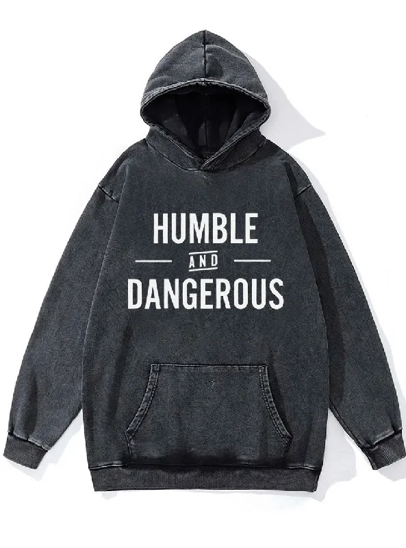 Hoodie With Pop Culture Design-humble and dangerous Washed Gym Hoodie