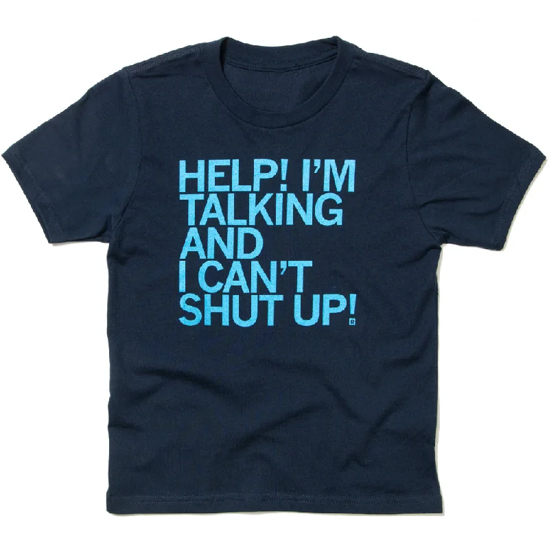 T-Shirt For Special Promotions-Help I Can't Shut Up Kids