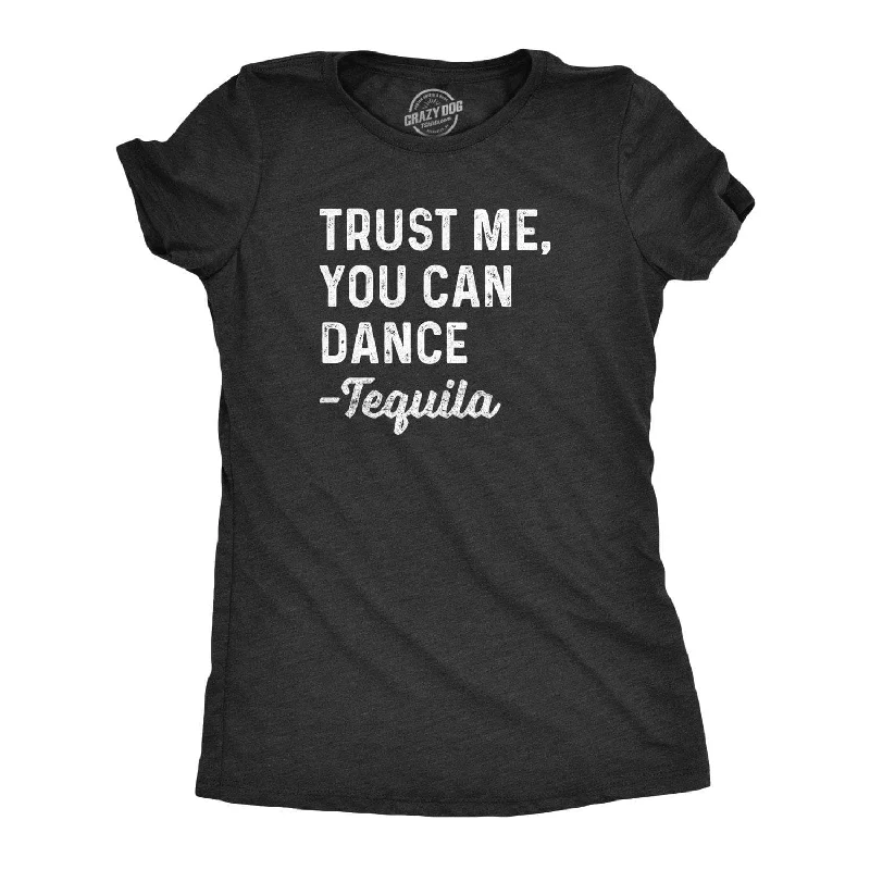 Custom T-Shirt For Special Events-You Can Dance -Tequila Women's T Shirt