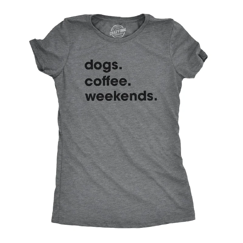 Affordable T-Shirt-Dogs Coffee Weekends Women's T Shirt