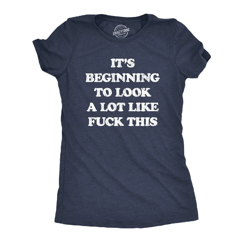 T-Shirt For Sports-It's Beginning To Look A Lot Like Fuck This Women's T Shirt