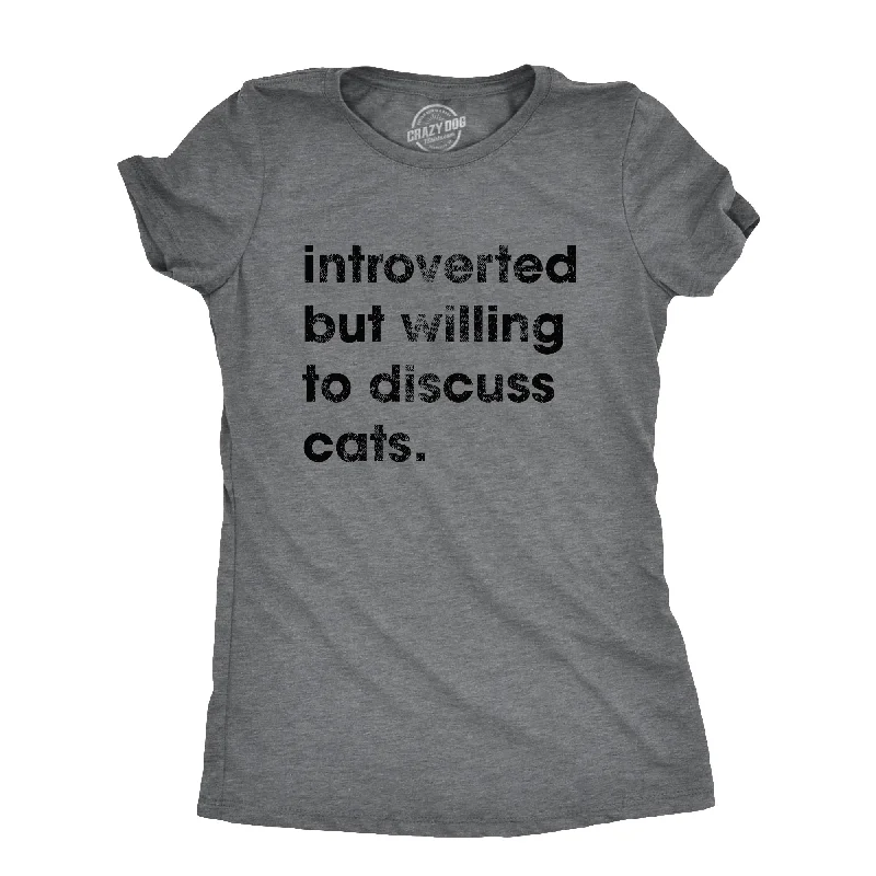 T-Shirt For Yoga-Introverted But Willing To Discuss Cats Women's T Shirt