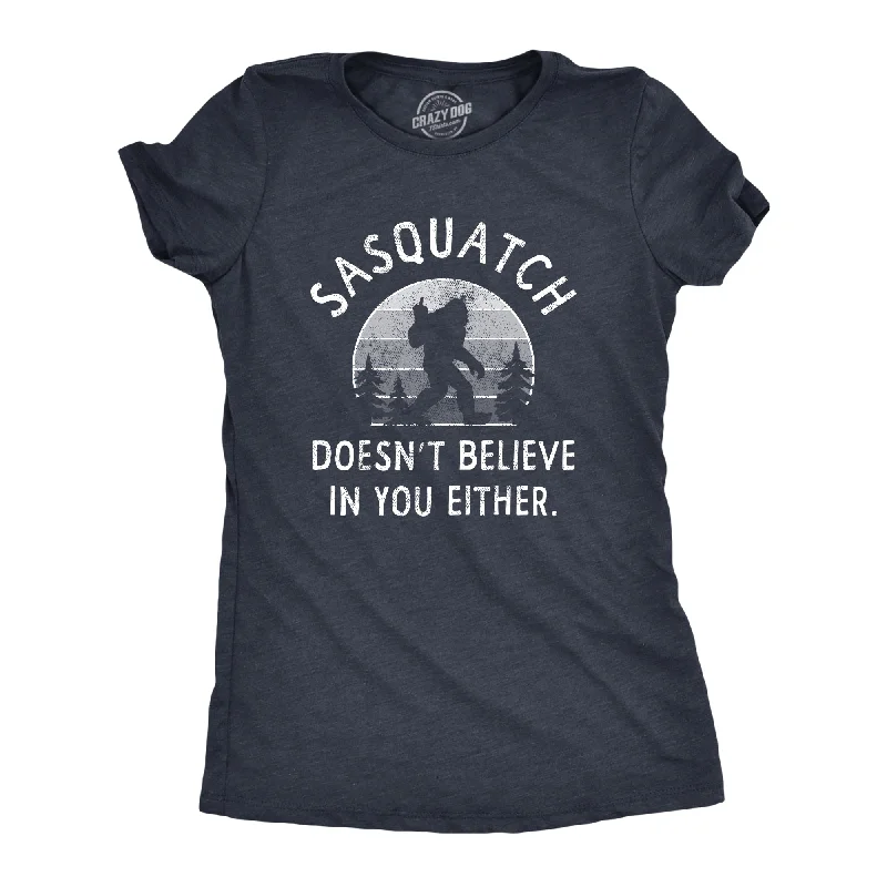 T-Shirt For Sports Fans-Sasquatch Doesnt Believe In You Either Women's T Shirt