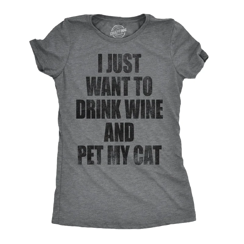 Custom T-Shirt For Events-I Just Want To Drink Wine and Pet My Cat Women's T Shirt