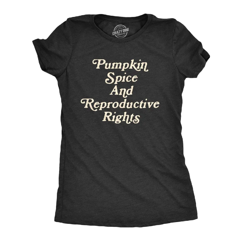 Pumpkin Spice And Reproductive Rights Women's T Shirt