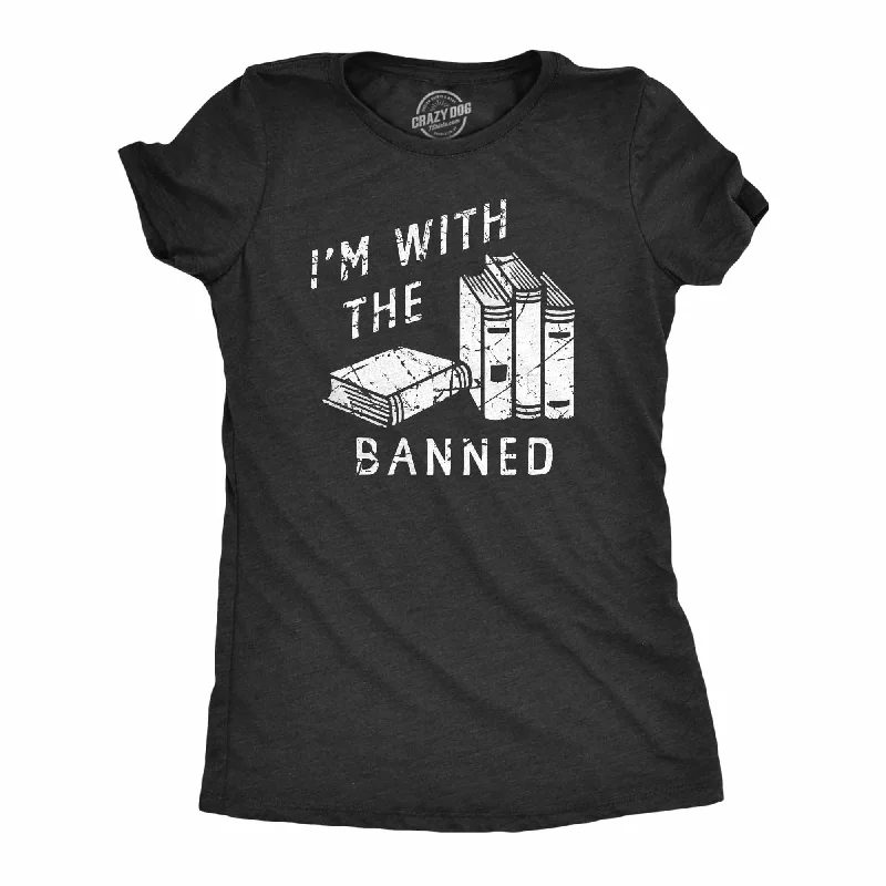 T-Shirt For Special Promotions-Im With The Banned Women's T Shirt