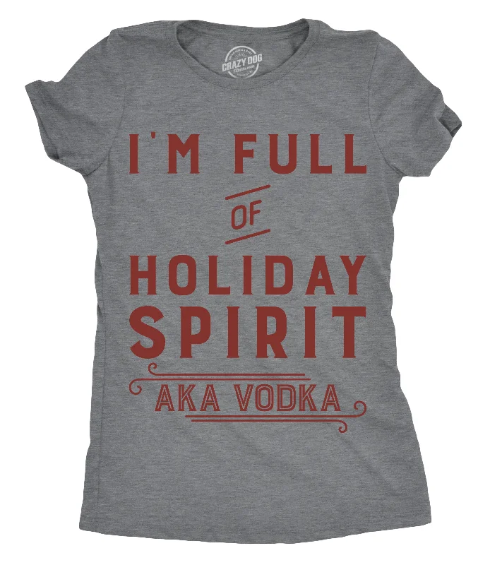 Youth T-Shirt-I’m Full Of Holiday Spirit AKA Vodka Women's T Shirt